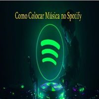 Como Colocar Uma Musica no Spotify